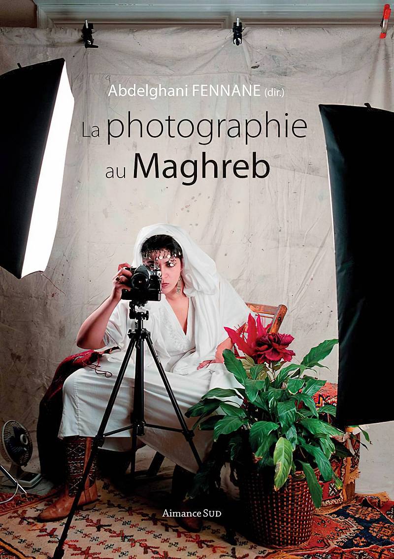 La Photographie au Maghreb - Livre - 2018
